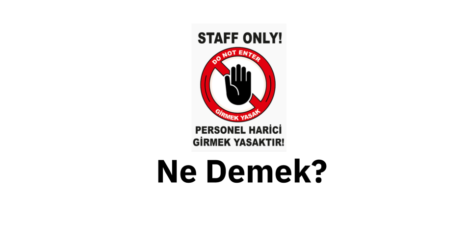 Staff Only Ne Demek