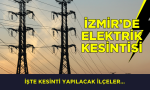 İzmir’in Hangi İlçelerinde Elektrik Kesilecek