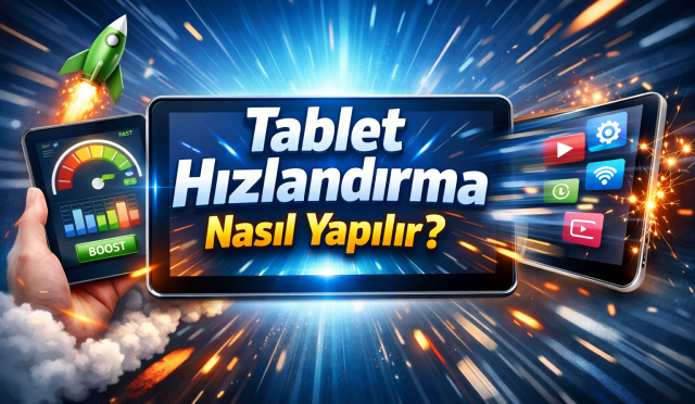 Tablet Hızlandırma