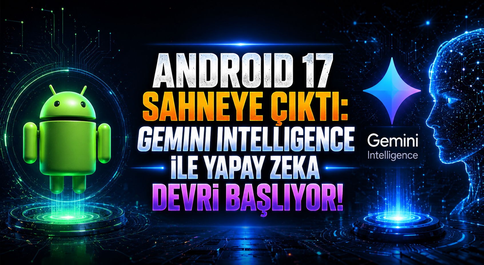 Android 17 Sahneye Çıktı: Gemini Intelligence ile Yapay Zeka Devri ...